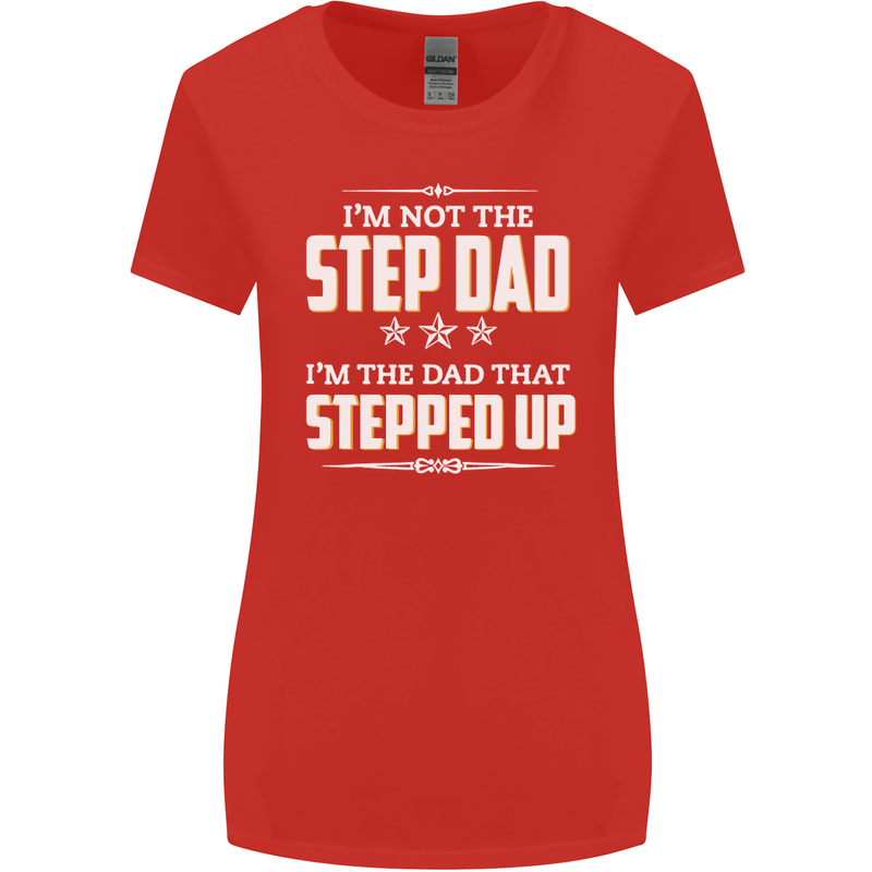 Im Not the Step Dad Stepped Up Fathers Day Womens Wider Cut T-Shirt Red