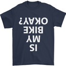 Is My Bike Okay Cycling Biker Funny Mens T-Shirt Cotton Gildan Navy Blue