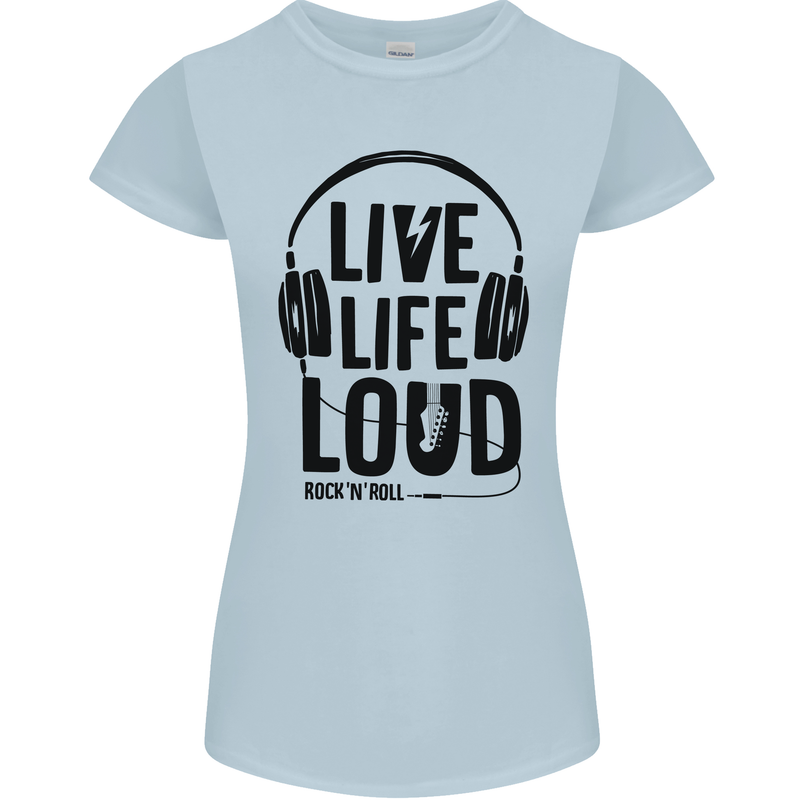 Live Life Loud Rock n Roll Guitar Music Womens Petite Cut T-Shirt Light Blue