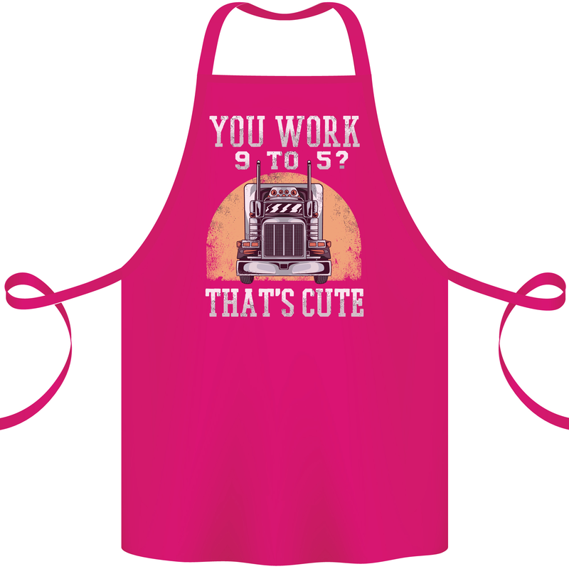 Lorry Driver You Work 9-5? Truck Funny Cotton Apron 100% Organic Pink