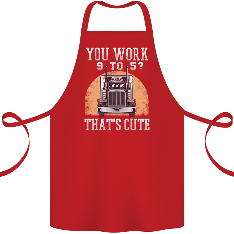 Lorry Driver You Work 9-5? Truck Funny Cotton Apron 100% Organic Red