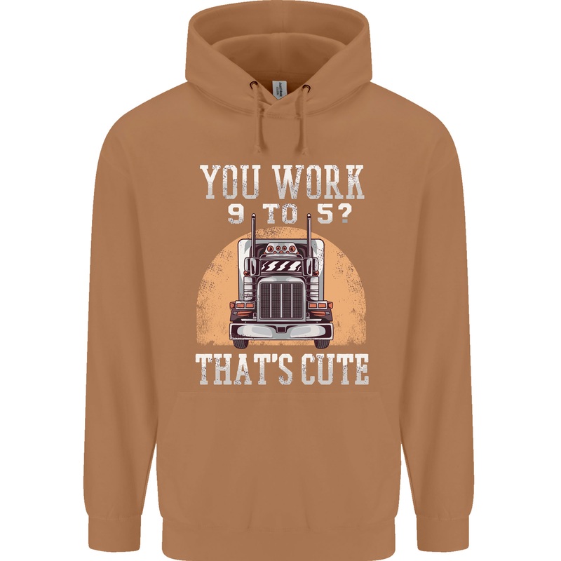Lorry Driver You Work 9-5? Truck Funny Mens 80% Cotton Hoodie Caramel Latte