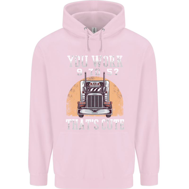Lorry Driver You Work 9-5? Truck Funny Mens 80% Cotton Hoodie Light Pink