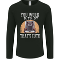 Lorry Driver You Work 9-5? Truck Funny Mens Long Sleeve T-Shirt Black