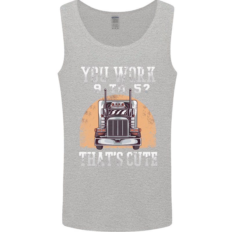 Lorry Driver You Work 9-5? Truck Funny Mens Vest Tank Top Sports Grey