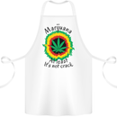 Marijuana at Least Its Not Crack Weed Cotton Apron 100% Organic White