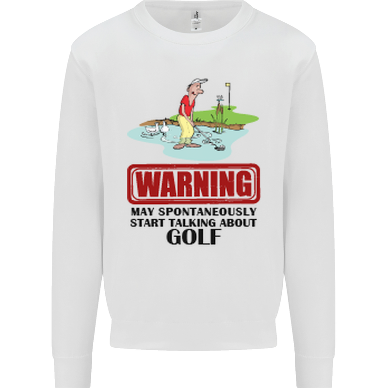 May Start Talking About Golf Funny Golfing Kids Sweatshirt Jumper White