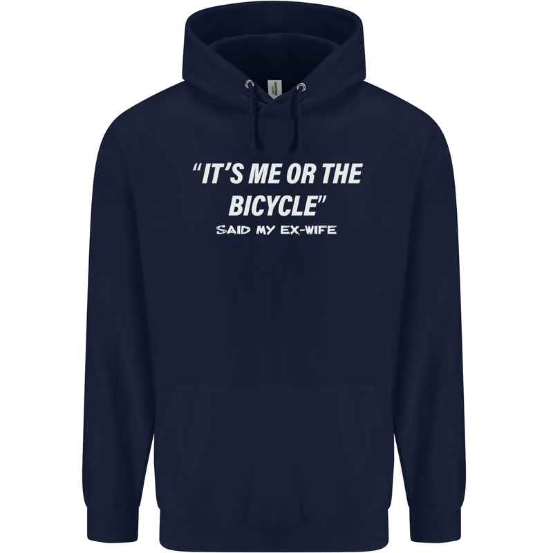 Me or the Bicycle Said My Ex-Wife Cycling Mens 80% Cotton Hoodie Navy Blue