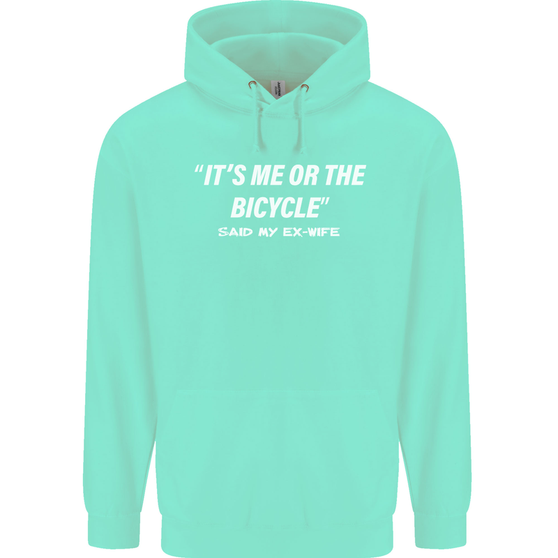 Me or the Bicycle Said My Ex-Wife Cycling Mens 80% Cotton Hoodie Peppermint