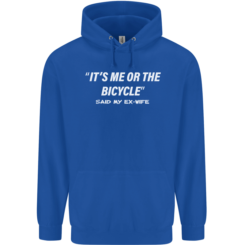 Me or the Bicycle Said My Ex-Wife Cycling Mens 80% Cotton Hoodie Royal Blue