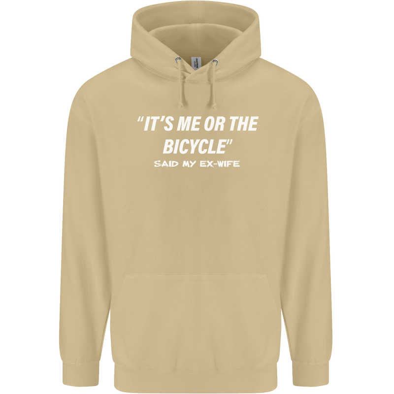 Me or the Bicycle Said My Ex-Wife Cycling Mens 80% Cotton Hoodie Sand