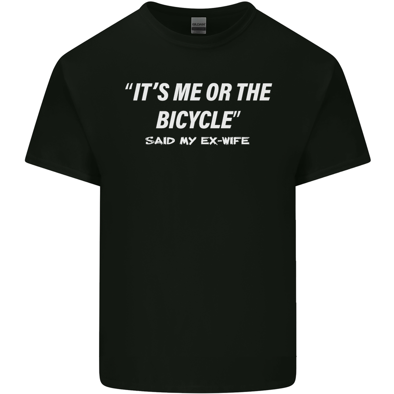 Me or the Bicycle Said My Ex-Wife Cycling Mens Cotton T-Shirt Tee Top Black