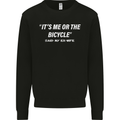 Me or the Bicycle Said My Ex-Wife Cycling Mens Sweatshirt Jumper Black