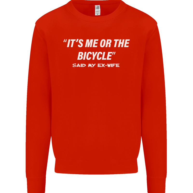 Me or the Bicycle Said My Ex-Wife Cycling Mens Sweatshirt Jumper Bright Red