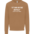 Me or the Bicycle Said My Ex-Wife Cycling Mens Sweatshirt Jumper Caramel Latte