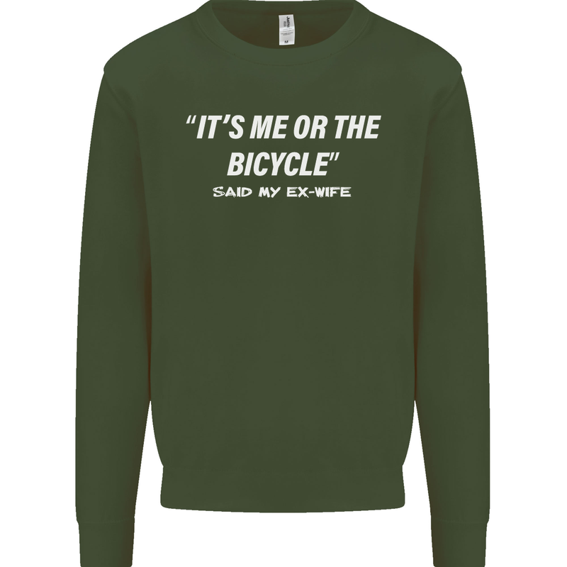 Me or the Bicycle Said My Ex-Wife Cycling Mens Sweatshirt Jumper Forest Green