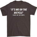 Me or the Bicycle Said My Ex-Wife Cycling Mens T-Shirt Cotton Gildan Dark Chocolate