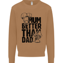 Mum Better Than Dad Mother's Father's Day Mens Sweatshirt Jumper Caramel Latte