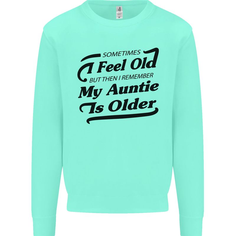 My Auntie is Older 30th 40th 50th Birthday Kids Sweatshirt Jumper Peppermint