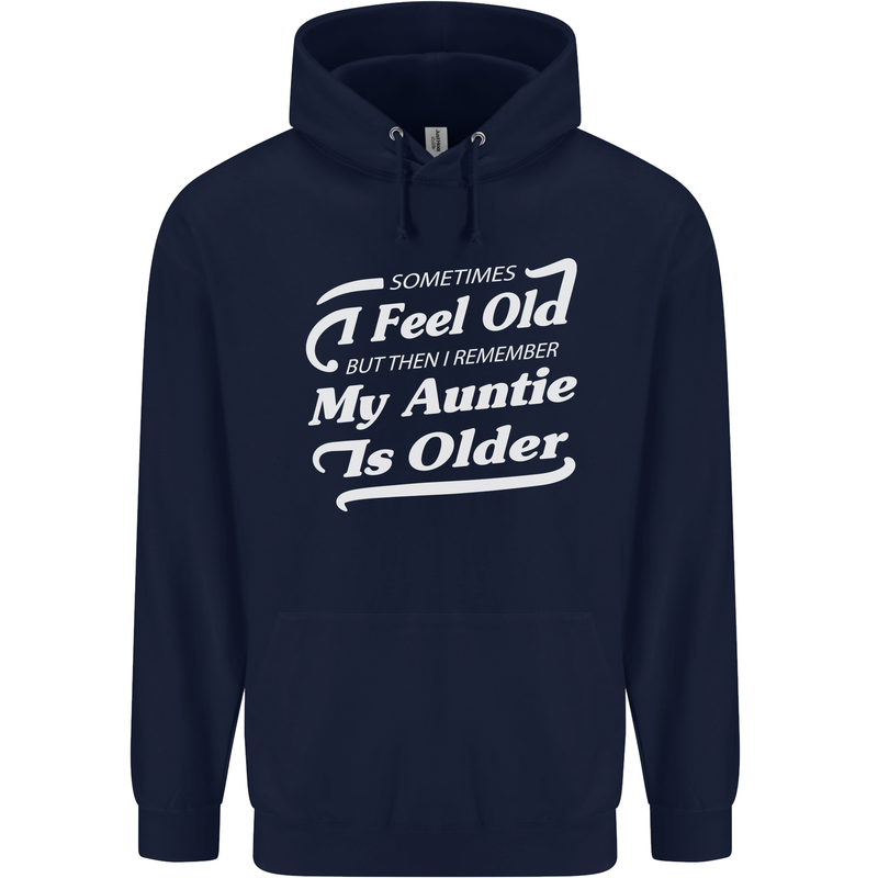 My Auntie is Older 30th 40th 50th Birthday Mens 80% Cotton Hoodie Navy Blue