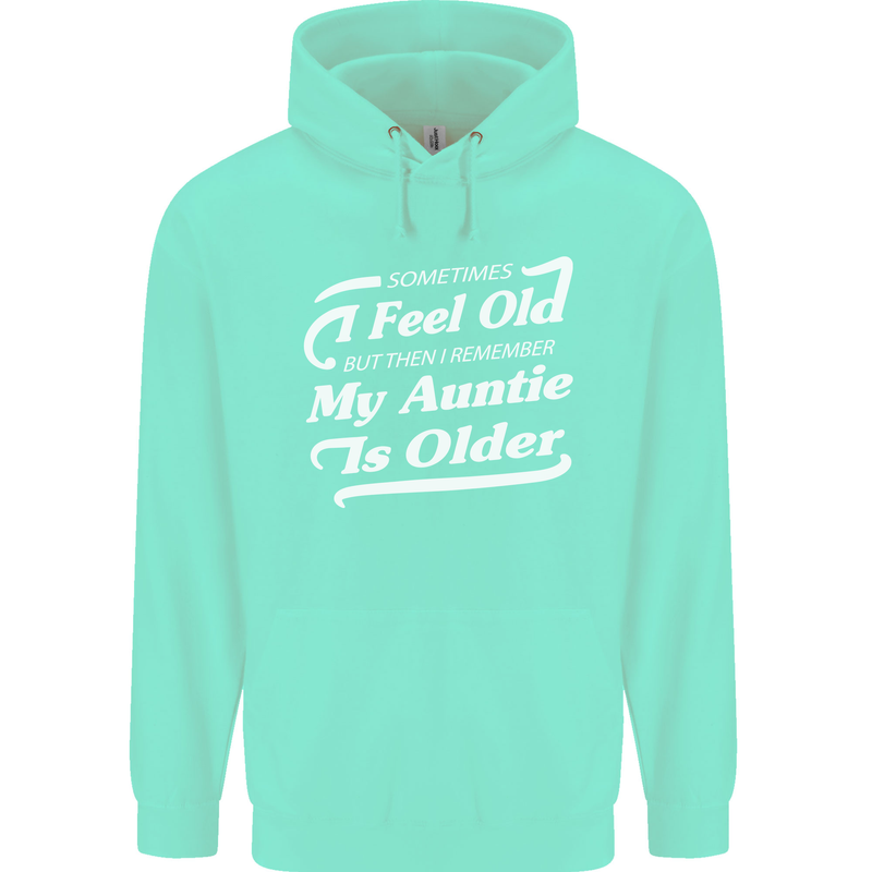 My Auntie is Older 30th 40th 50th Birthday Mens 80% Cotton Hoodie Peppermint