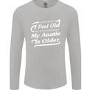 My Auntie is Older 30th 40th 50th Birthday Mens Long Sleeve T-Shirt Sports Grey