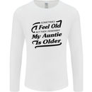 My Auntie is Older 30th 40th 50th Birthday Mens Long Sleeve T-Shirt White