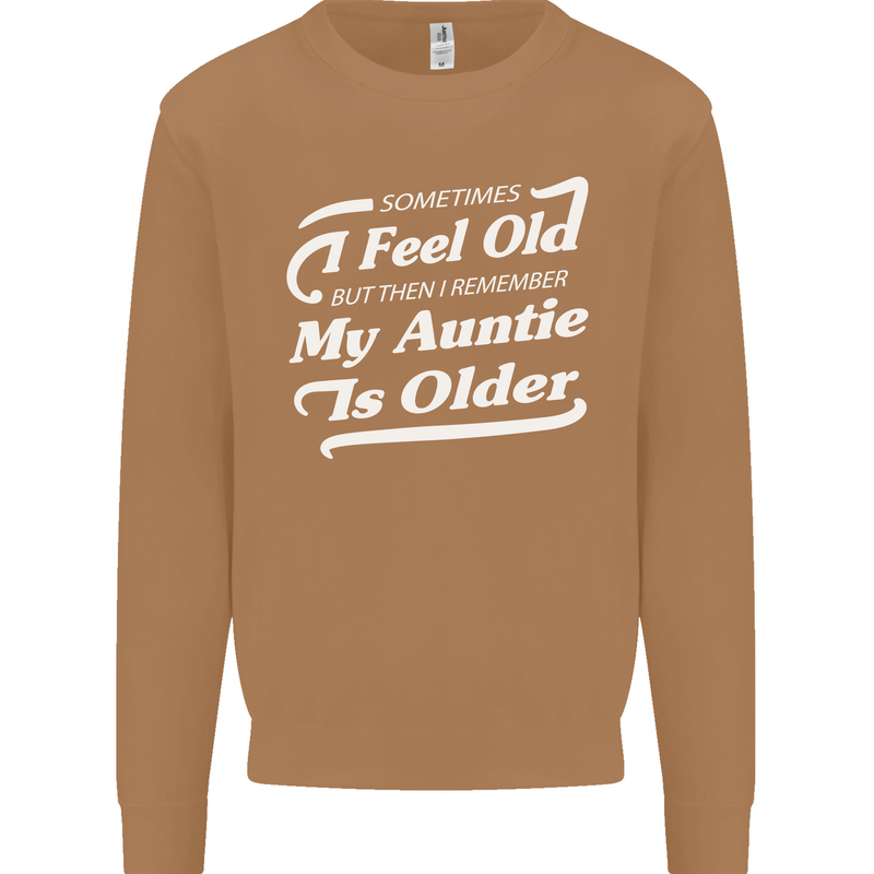 My Auntie is Older 30th 40th 50th Birthday Mens Sweatshirt Jumper Caramel Latte