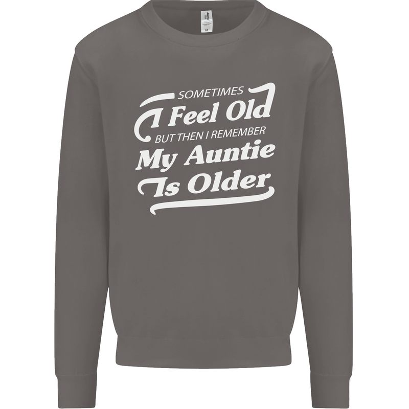 My Auntie is Older 30th 40th 50th Birthday Mens Sweatshirt Jumper Charcoal