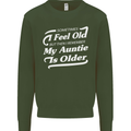 My Auntie is Older 30th 40th 50th Birthday Mens Sweatshirt Jumper Forest Green