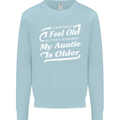 My Auntie is Older 30th 40th 50th Birthday Mens Sweatshirt Jumper Light Blue