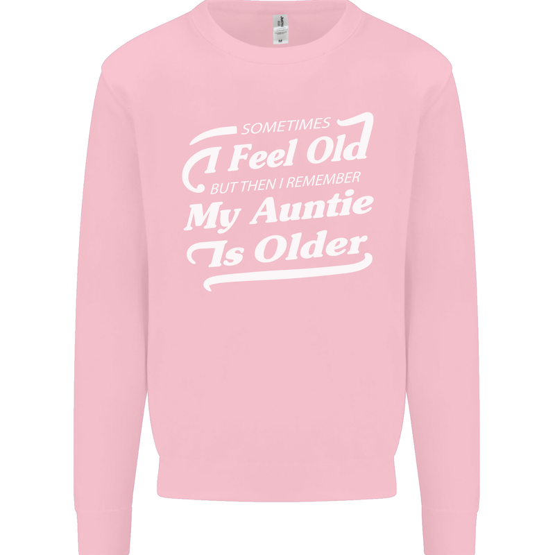 My Auntie is Older 30th 40th 50th Birthday Mens Sweatshirt Jumper Light Pink