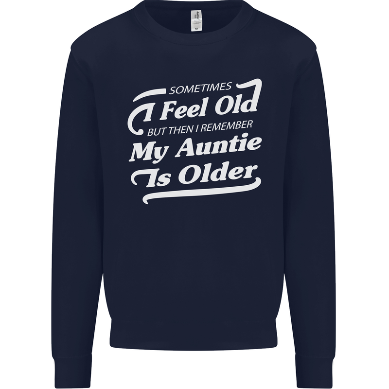 My Auntie is Older 30th 40th 50th Birthday Mens Sweatshirt Jumper Navy Blue
