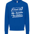 My Auntie is Older 30th 40th 50th Birthday Mens Sweatshirt Jumper Royal Blue