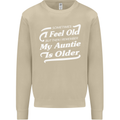 My Auntie is Older 30th 40th 50th Birthday Mens Sweatshirt Jumper Sand