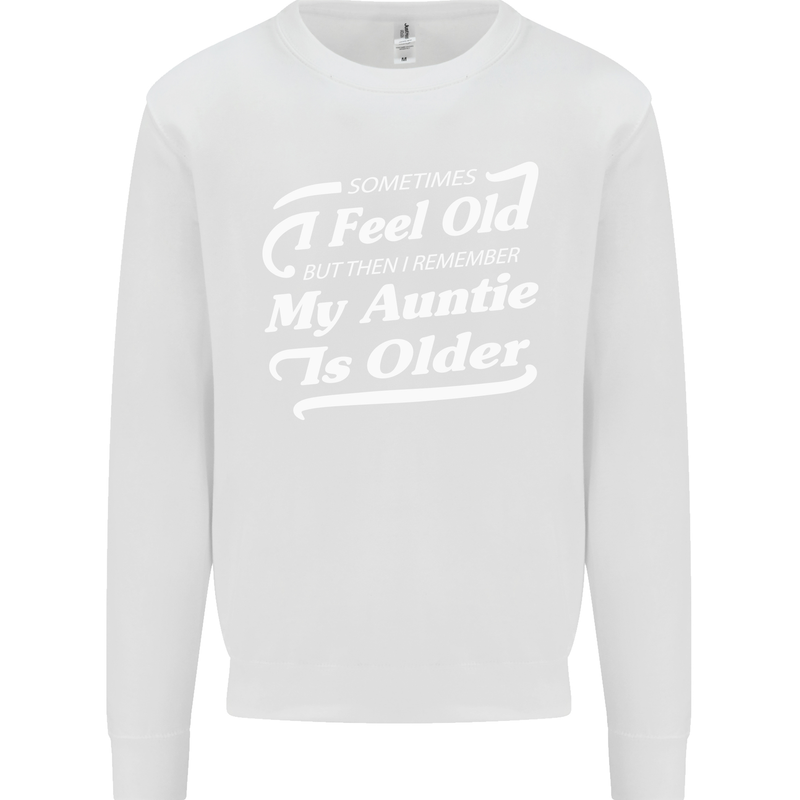 My Auntie is Older 30th 40th 50th Birthday Mens Sweatshirt Jumper White