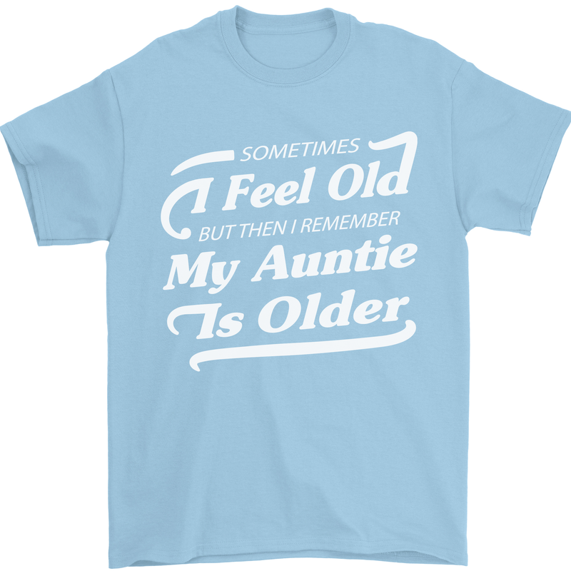 My Auntie is Older 30th 40th 50th Birthday Mens T-Shirt Cotton Gildan Light Blue