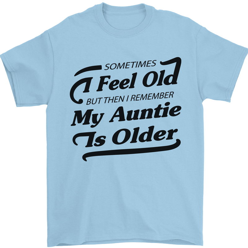 My Auntie is Older 30th 40th 50th Birthday Mens T-Shirt Cotton Gildan Light Blue