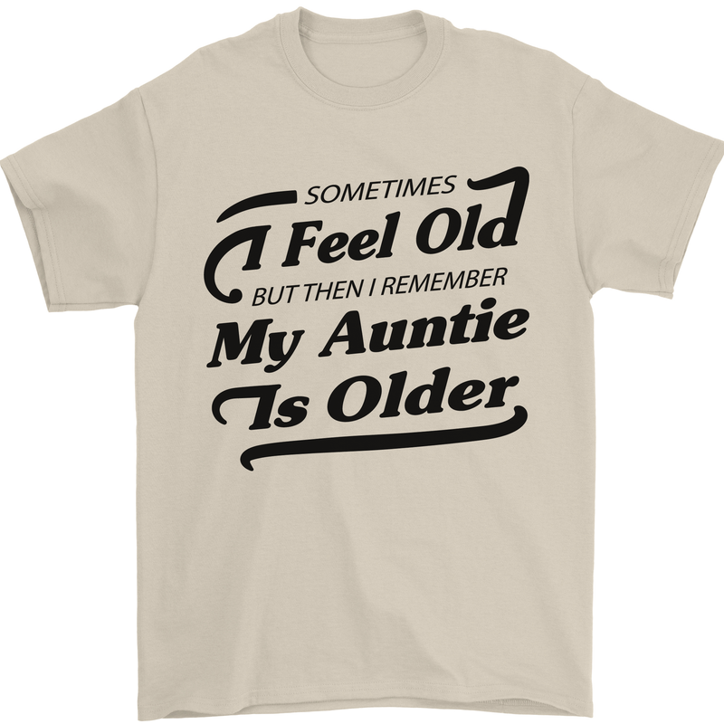 My Auntie is Older 30th 40th 50th Birthday Mens T-Shirt Cotton Gildan Sand