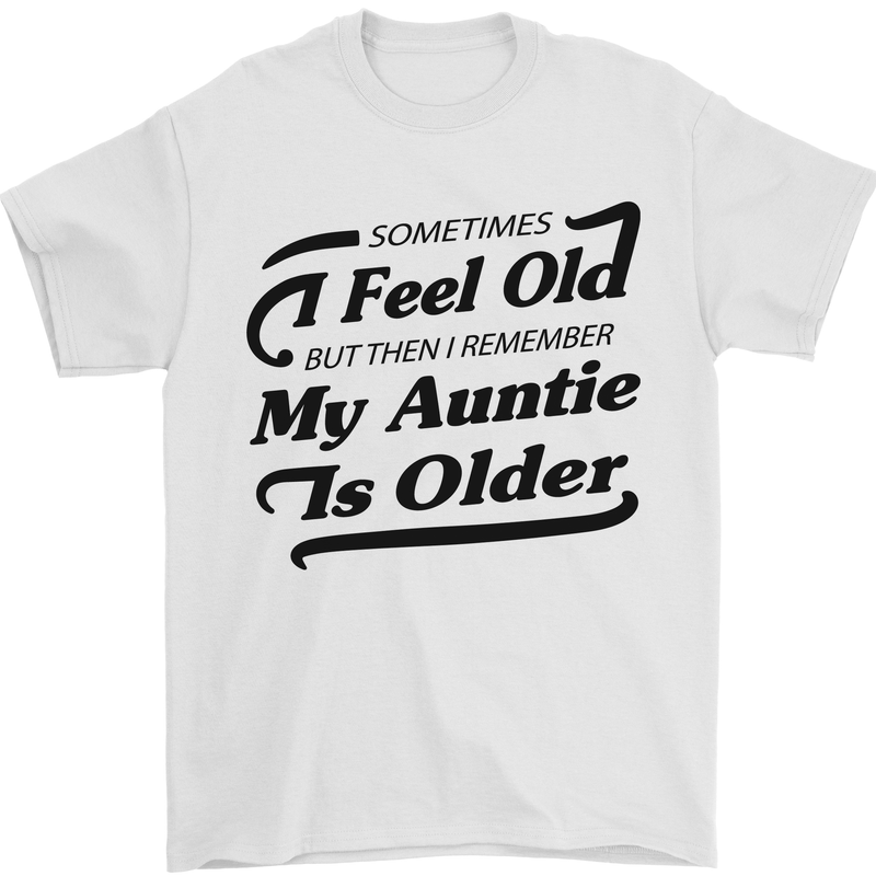 My Auntie is Older 30th 40th 50th Birthday Mens T-Shirt Cotton Gildan White