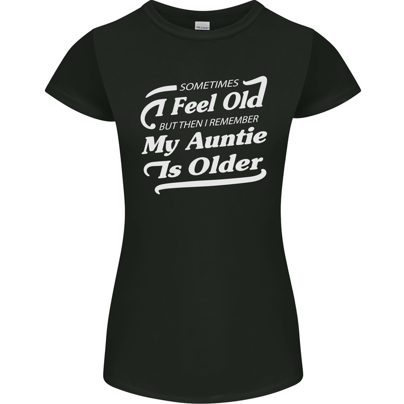 My Auntie is Older 30th 40th 50th Birthday Womens Petite Cut T-Shirt Black