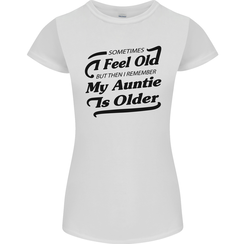 My Auntie is Older 30th 40th 50th Birthday Womens Petite Cut T-Shirt White