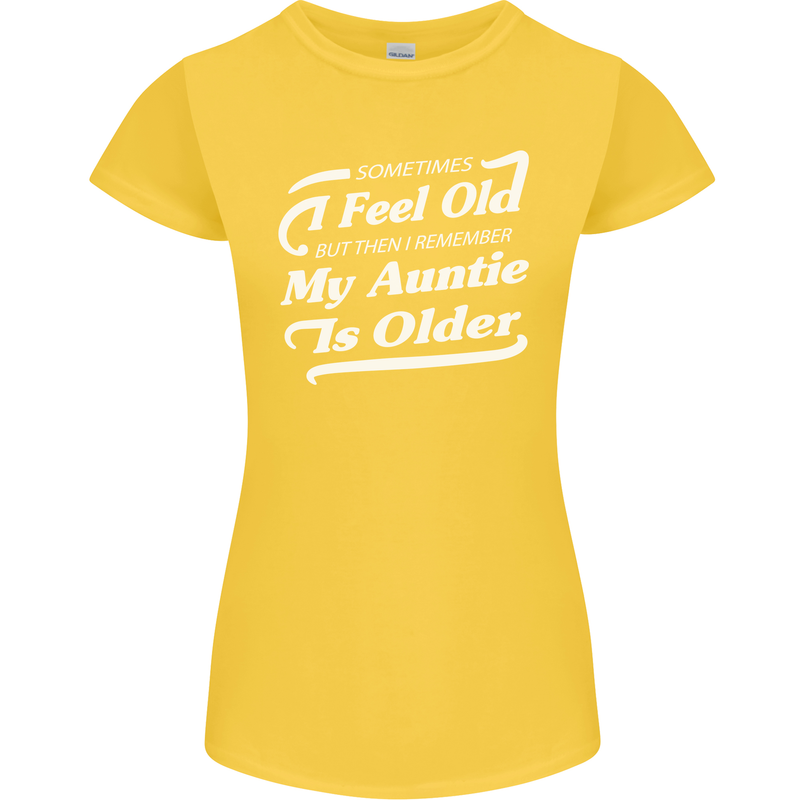 My Auntie is Older 30th 40th 50th Birthday Womens Petite Cut T-Shirt Yellow