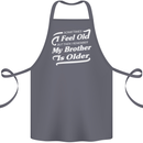 My Brother is Older 30th 40th 50th Birthday Cotton Apron 100% Organic Steel