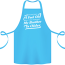My Brother is Older 30th 40th 50th Birthday Cotton Apron 100% Organic Turquoise