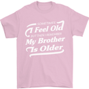 My Brother is Older 30th 40th 50th Birthday Mens T-Shirt Cotton Gildan Light Pink