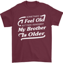 My Brother is Older 30th 40th 50th Birthday Mens T-Shirt Cotton Gildan Maroon