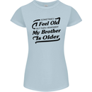 My Brother is Older 30th 40th 50th Birthday Womens Petite Cut T-Shirt Light Blue