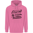 My Cousin is Older 30th 40th 50th Birthday Mens 80% Cotton Hoodie Azelea