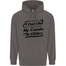 My Cousin is Older 30th 40th 50th Birthday Mens 80% Cotton Hoodie Charcoal